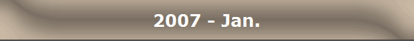 2007 - Jan.