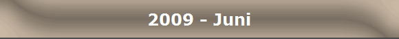 2009 - Juni