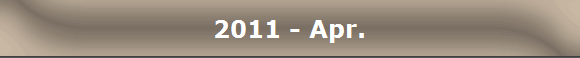 2011 - Apr.