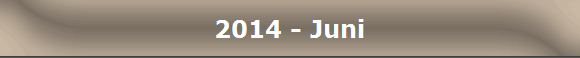 2014 - Juni