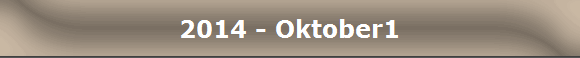 2014 - Oktober1