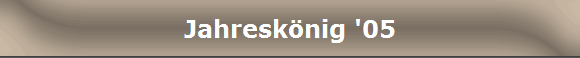 Jahresknig '05