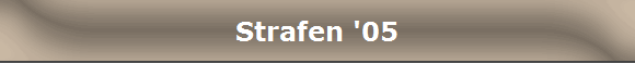 Strafen '05